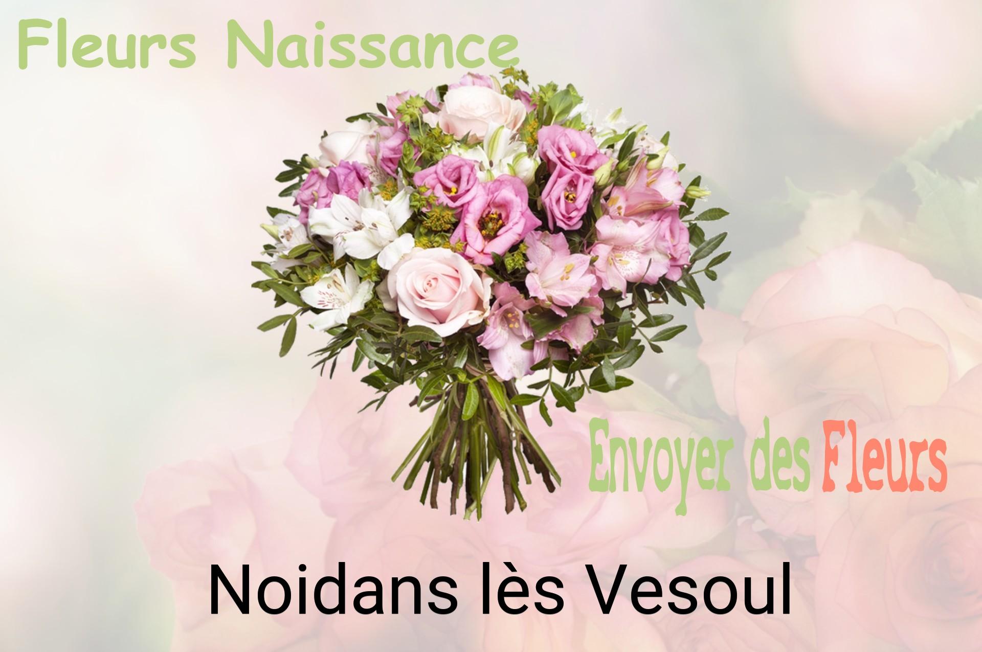 Bouquet de fleurs de naissance livré à Noidans-lès-Vesoul