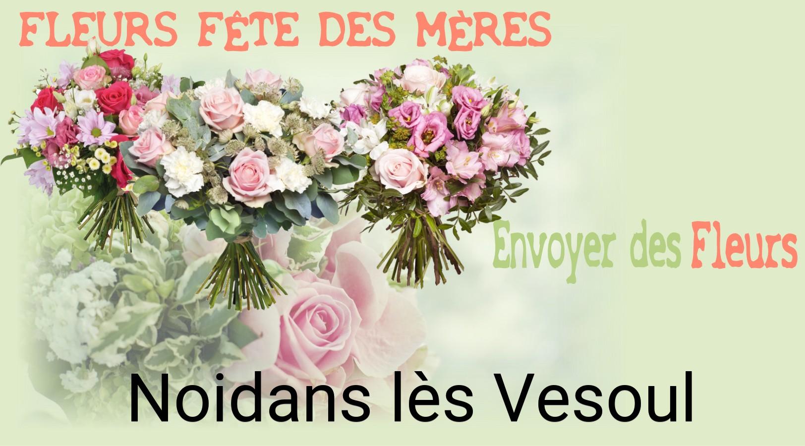 Bouquet de Fête des Mères livré à Noidans-lès-Vesoul